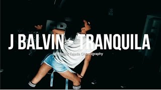 J Balvin  Tranquila  Choreography by Marco Tejada [upl. by Laural878]