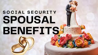 Everything You Need to Know About Social Security Spousal Benefits [upl. by Polik456]