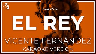 Vicente Fernandez  El Rey LETRA INSTRUMENTAL KARAOKE [upl. by Long]