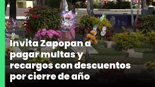 Invita Zapopan a pagar multas y recargos con descuentos por cierre de año  Jalisco Noticias [upl. by Fredrika972]