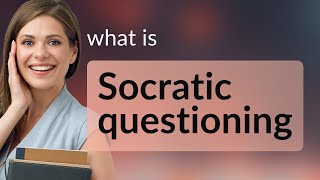 Unlocking the Power of Socratic Questioning A Guide for English Learners [upl. by Terese237]