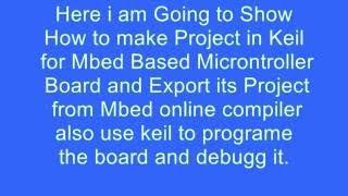 How to Use keil for Mbed Boards and Project from mbed online compiler [upl. by Kersten]