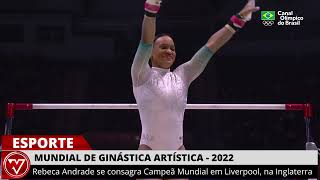 Rebeca Andrade Campeã Mundial de Ginástica Artística [upl. by Barty290]