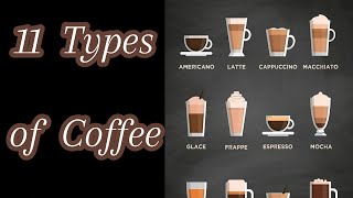 11 Types of Coffees  coffee types explained  coffee vocabulary [upl. by Arataj]