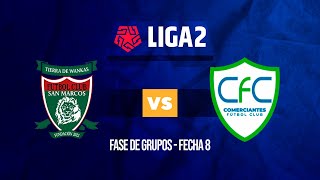 🔴 EN VIVO ⚽ FC SAN MARCOS VS COMERCIANTES FC  LIGA 2  FECHA 8 [upl. by Allerim]