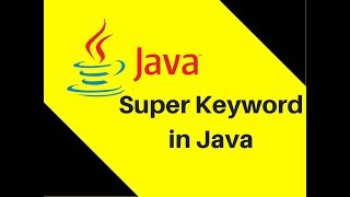 812 What is Super Keyword in Java Part 2 [upl. by Aneeg777]