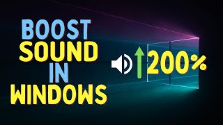 Boost Your Audio Volume by 200 in Windows 10  WORKING 2021 [upl. by Zeta]