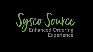 Sysco Source  Enhanced Ordering Experience [upl. by Reichert]