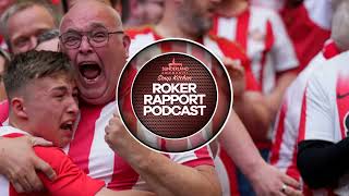 ROKER RAPPORT PODCAST SUNDERLAND WIN THE PLAYOFF FINAL Part One  THE FANS [upl. by Merras]