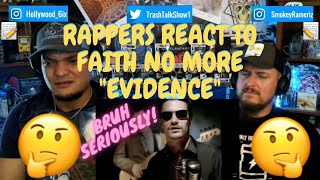 Rappers React To Faith No More quotEvidencequot [upl. by Lorollas322]