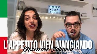 Expressões Italianas L’appetito vien mangiando [upl. by Rhyner]