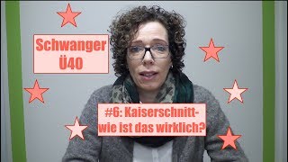 Schwanger ab 40 Wie ist ein Kaiserschnitt wirklich [upl. by Paolina]