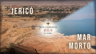 Nos Caminhos de Jesus  Ep9  Palestina  Jericó 2 e Mar Morto 1 [upl. by Venditti]