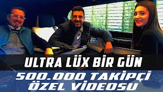 Ultra Lüks Bir Gün  500 Bine Özel Video [upl. by Hurd]