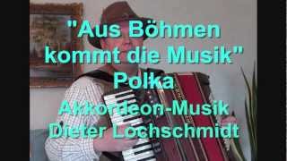 quotAus Böhmen kommt die Musikquot  Polka  AkkordeonMusik  Dieter Lochschmidt [upl. by Nahtnhoj]