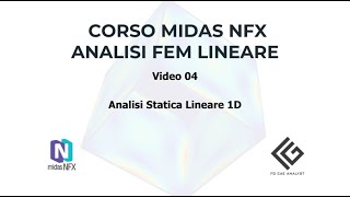 Corso Midas NFX Analisi FEM Lineare  Video 04  Analisi Statica 1D [upl. by Behm129]