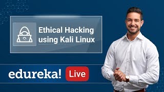 Cybersecurity Live  4  Ethical Hacking using Kali Linux  Ethical Hacking Tutorial  Edureka [upl. by Adrien475]