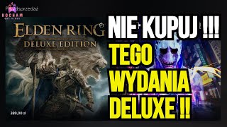 UWAGA nie kupuj ELDEN RING Deluxe editionTO STRATA PIENIĘDZY KochamGry Video [upl. by Enileme84]