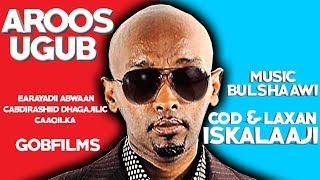 ISKALAAJI AROOS UGUB Somali Music 2017 [upl. by Akceber508]