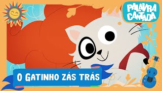 O Gatinho Zás Trás 😸🎶  Palavra Cantada  Cenas Infantis [upl. by Shifrah]