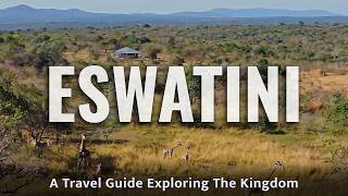 The Kingdom of Eswatini  Wildlife Culture amp Adventure in Africa’s Hidden Kingdom [upl. by Ecirtnahs]