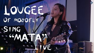 Lougee of Mojofly Sing quotMATAquot Live [upl. by Nnaeinahpets162]