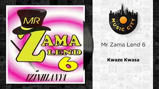 Mr Zama Lend 6  Kwaze Kwasa  Official Audio [upl. by Lattie]