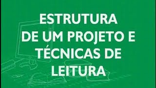 5 Estrutura de um Projeto e Técnicas de Leitura [upl. by Brear]