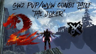 Condi Thief sPvPWvW GW2 Build quotThe Jokerquot [upl. by Noicpesnoc]