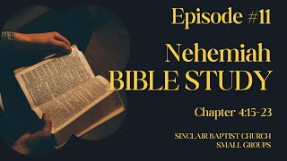 Nehemiah Bible Study Episode 11 Chapter 4923 [upl. by Nraa]