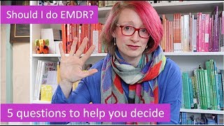 Should I do EMDR therapy 5 questions to help you decide [upl. by Mable]