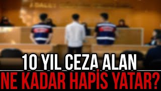 10 yıl ceza alan kişi ne kadar yatar [upl. by Jolene45]