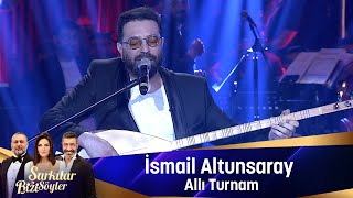 İsmail Altunsaray  ALLI TURNAM [upl. by Ahseikram]