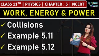 Class 11th Physics  Collisions  Example 511 amp 512  Chapter 5 Work Energy and Power  NCERT [upl. by Follmer]