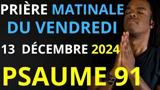 Prière du Mardi 19 Novembre 2024  Psaume 91 du matin prière catholique [upl. by Pavkovic]