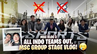 ALL INDO TEAMS OUT 🥲 MSC GROUP STAGE MSC VLOG 3 [upl. by Cloe]