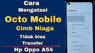 CARA MENGATASI OCTO MOBILE CIMB NIAGA TIDAK BISA TRANSFER HP OPPO A54 [upl. by Amekahs175]