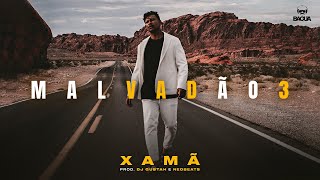 Xamã  Malvadão 3 Prod DJ Gustah amp Neobeats [upl. by Anaela]