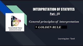 Interpretation of statutes in Tamil  Part III  Golden rule of interpretation  case laws [upl. by Anilecram902]