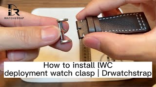 How to install IWC deployment watch clasp  Drwatchstrap [upl. by Dinsmore]