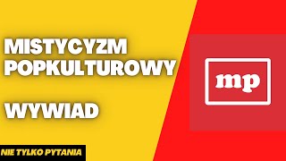 MISTYCYZM POPKULUTUROWY WYWIAD Konsumpcja to nie aktywizm [upl. by Fidellia]