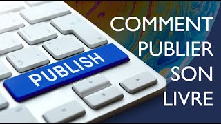 Comment publier son livre [upl. by Aiasi995]