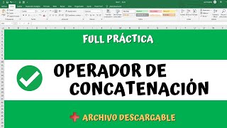 OPERADOR DE CONCATENACIÓN manejo de fórmulas en Excel  Full práctica [upl. by Acihsay]