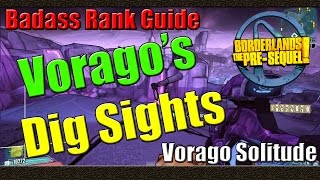 Borderlands The Pre Sequel  Badass Rank Guide  Voragos Dig Sights  Vorago Solitude [upl. by Amathist125]