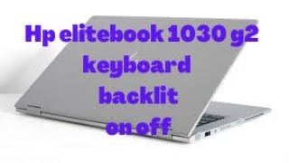 hp elitebook 1030 g2 keyboard backlit on off [upl. by Ailimaj982]