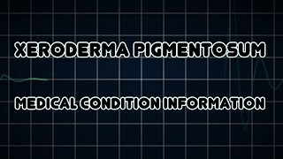 Xeroderma pigmentosum Medical Condition [upl. by Telfore467]