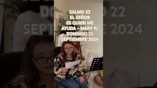 SALMO 53 EL SEÑOR ES QUIEN ME AYUDA  MARY PDOMINGO 22 SEPTIEMBRE 2024 [upl. by Jacy]