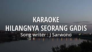 HILANGNYA SEORANG GADIS KARAOKE [upl. by Ikcaj893]