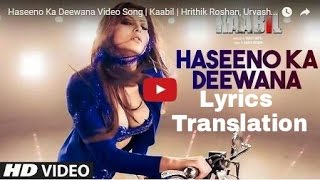 Haseeno ka deewana  Kaabil  Hrithik roshan  Urvashi  English translation [upl. by Bradwell]