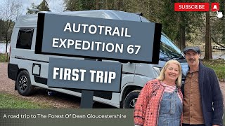 First trip out in our AUTOTRAIL Expedition 67 Visiting Forest of Dean [upl. by Neiluj358]